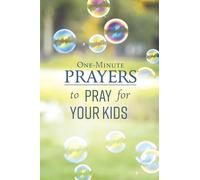One-Minute Prayers® to Pray for Your Kids