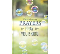 One-Minute Prayers® to Pray for Your Kids