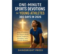One-Minute Sports Devotions for Young Athletes 365 Days in 2026: Biblical Guidance for Teens to Build Mental Toughness, Discipline, and a Growth Mindset