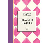 One-Minute Wellness: Health Hacks
