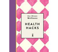 One-Minute Wellness: Health Hacks