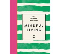 One-Minute Wellness: Mindful Living
