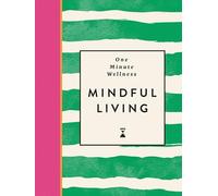 One-Minute Wellness: Mindful Living