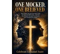 ONE MOCKED, ONE BELIEVED: Why People Can Face the Same Truth Yet Respond Differently-and How One Moment Revealed Two Hearts and Changed One Ending