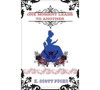 One Moment Leads To Another