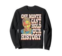 One Month Can’t Hold Our History Afro Pride Sweatshirt