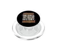 One Month Can't Hold Our History Black History And Pride PopSockets PopGrip for MagSafe