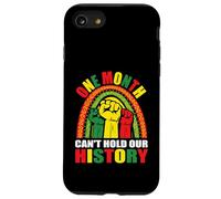 One Month Can't Hold Our History - Black History Month Case for iPhone SE (2020) / 7/8