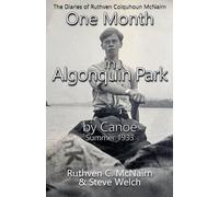 One Month in Algonquin Park by Canoe Summer 1933: 2 (The Diaries of Ruthven Colquhoun McNairn)