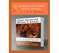 One Month With A King: Interactive Study Manual: Level II - L.I.F.E. Model (One Month With A King Journey)