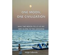 One Moon, One Civilization. Why the Moon tells us we are alone in the Universe