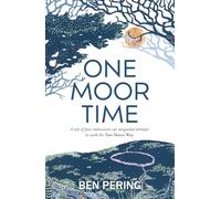 One Moor Time: a tale of four enthusiastic yet misguided attempts to walk the Two Moors Way