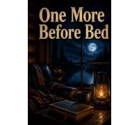 One More Before Bed: Campfire Stories for Adults