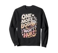 One More Boba Won't Hurt Boba Tea Sweatshirt