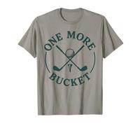 One More Bucket Golf Lover Humor T-Shirt