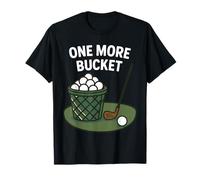 One More Bucket Golf Player Fun Design T-Shirt