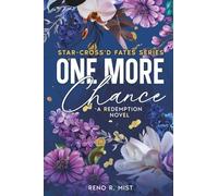 One More Chance: A Redemption Novel: 1 (Star-Cross'd Fates)