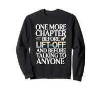 One More Chapter Before Lift-Off Astronomy Book Lover Sweatshirt