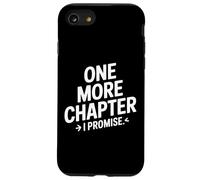 One More Chapter I Promise Reading Lover Book Reader Reading Case for iPhone SE (2020) / 7/8