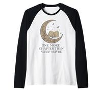 One More Chapter Then Sleep Maybe Book Lover Night Owl Raglan Baseball Tee