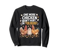 One More Chicken Funny Chicken Farmer Quote Sweatshirt