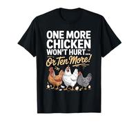 One More Chicken Funny Chicken Farmer Quote T-Shirt