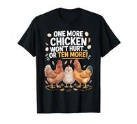 One More Chicken Funny Chicken Farmer Quote T-Shirt