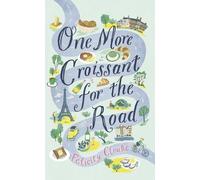 One More Croissant for the Road: Felicity Cloake