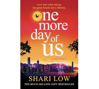 One More Day of Us: A BRAND NEW unforgettable, heartfelt read from Shari Low for 2025