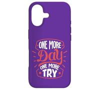 One More Day. One More Try Case for iPhone 17