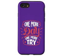 One More Day. One More Try Case for iPhone SE (2020) / 7/8