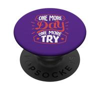 One More Day. One More Try PopSockets Adhesive PopGrip