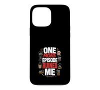One More Episode Ruined Me Binge Funny Case for iPhone 13 Pro Max