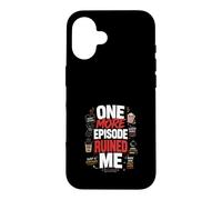 One More Episode Ruined Me Binge Funny Case for iPhone 16