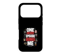 One More Episode Ruined Me Binge Funny Case for iPhone 17 Pro