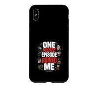 One More Episode Ruined Me Binge Funny Case for iPhone XS Max