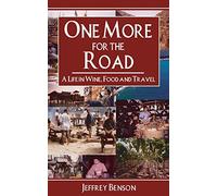 One More for the Road: A Life in Wine, Food and Travel