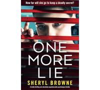 One More Lie: A totally thrilling and absolutely unputdownable psychological thriller