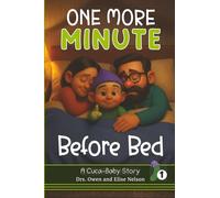 One More Minute Before Bed: A Sweet Bedtime Story Every Family Will Recognize (Cuca-Baby Adventures)