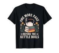 One More Page Before The Kettle Boils Book Lover Tea Drinker T-Shirt