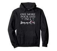One More Pour And I'm A Sommelier Wine Tasting Winery Pullover Hoodie