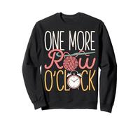 One More Row O'Clock Crochet Design Crocheting Yarn Lover Sweatshirt