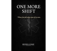 ONE MORE SHIFT: When the job takes one of its own