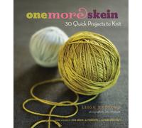 One More Skein: 30 Quick Projects to Knit