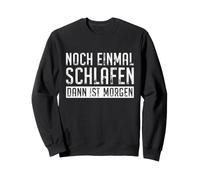 One more sleep then it's tomorrow Funny german Saying Sweatshirt