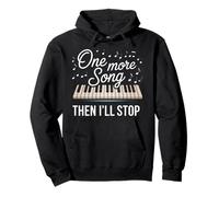 One More Song Then I'll Stop Funny Piano Music Pullover Hoodie