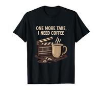 One More Take I Need Coffee Film Crew Humor Design T-Shirt