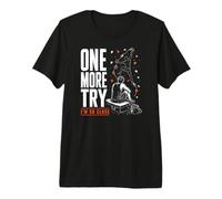 One More Try Im So Close Climbing Bouldering Gym Rock Premium T-Shirt