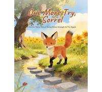 One More Try, Sorrel: A Gentle Story About Being Brave Enough to Try Again (Storytime with Ollie)