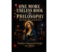 One More Useless Book of Philosophy: The Virgin Mary Is Still Irked